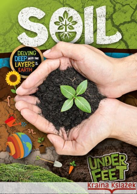 Soil Kirsty Holmes, Dan Scase 9781839270970 BookLife Publishing