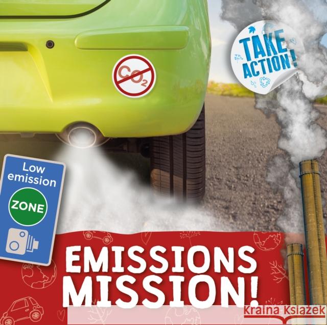 Emissions Mission! Kirsty Holmes 9781839271076 BookLife Publishing