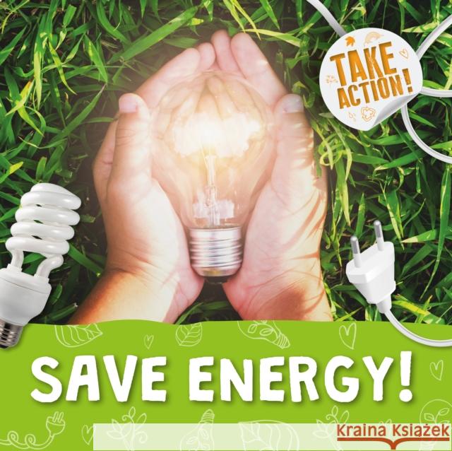 Save Energy! Kirsty Holmes 9781839271793