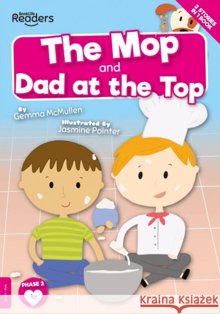 The Mop and Dad at the Top Gemma McMullen 9781839272714 BookLife Publishing