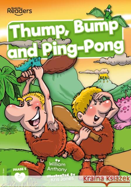 Thump, Bump and Ping-Pong William Anthony 9781839272943