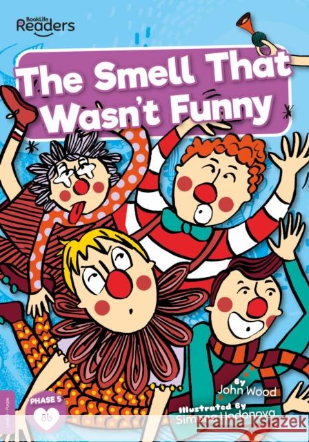 The Smell That Wasn't Funny John Wood 9781839273131 BookLife Publishing