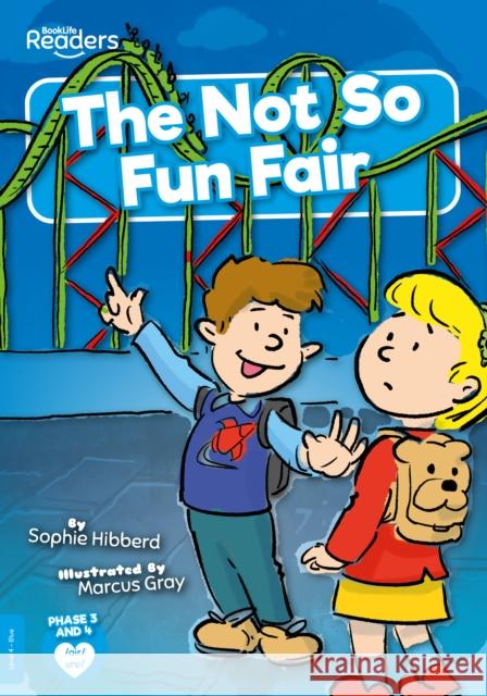 The Not So Fun Fair Sophie Hibberd 9781839273957 BookLife Publishing