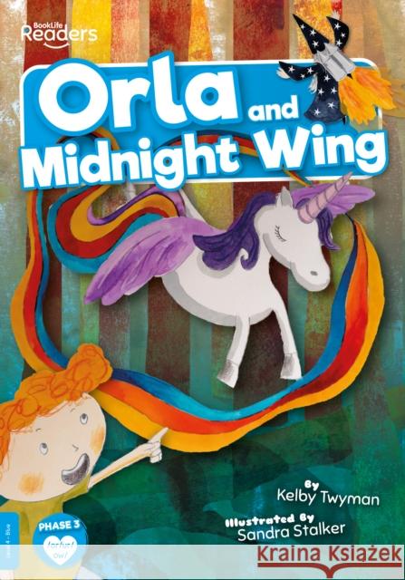 Orla and Midnight Wing Kelby Twyman 9781839273971