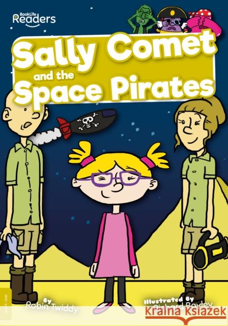 Sally Comet and the Space Pirates Robin Twiddy 9781839274015