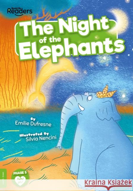 The Night of the Elephants Emilie Dufresne 9781839274053 BookLife Publishing