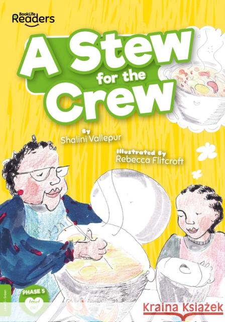 A Stew for the Crew Shalini Vallepur 9781839274060 BookLife Publishing