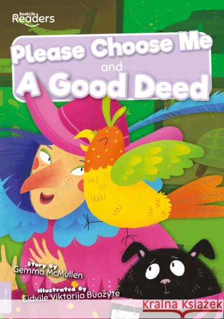 Please Choose Me and A Good Deed Gemma McMullen Eidvile Viktorija Buozyte  9781839274084 BookLife Publishing