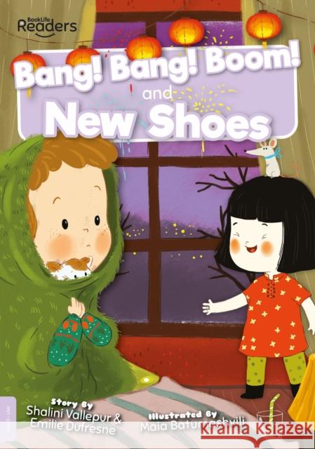 Bang! Bang! Boom! and New Shoes Shalini Vallepur Maia Batumashvili  9781839274091 BookLife Publishing