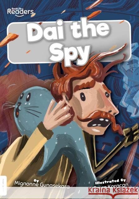 Dai the Spy Mignonne Gunasekara 9781839274374 BookLife Publishing