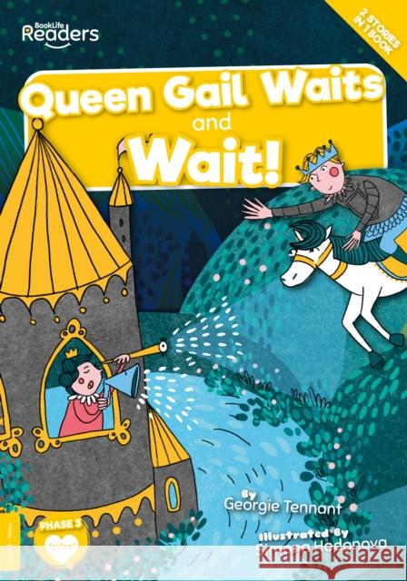 Queen Gail Waits and Wait! Georgie Tennant 9781839274411