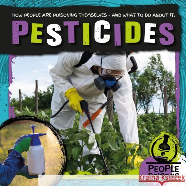 Pesticides Mignonne Gunasekara 9781839274558 BookLife Publishing