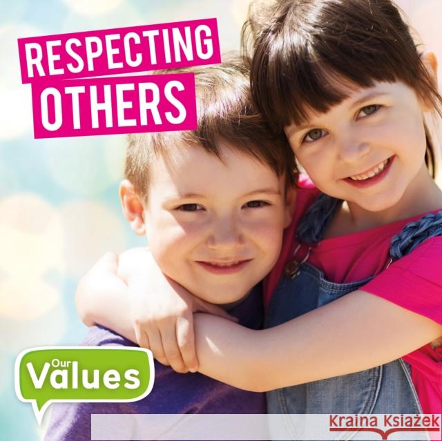 Respecting Others Steffi Cavell-Clarke, Natalie Carr 9781839278259 BookLife Publishing