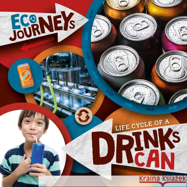 Life Cycle of a Drinks Can Louise Nelson 9781839278587 BookLife Publishing