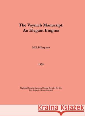The Voynich Manuscript - An Elegant Enigma M E D'Imperio 9781839310065 www.Militarybookshop.Co.UK