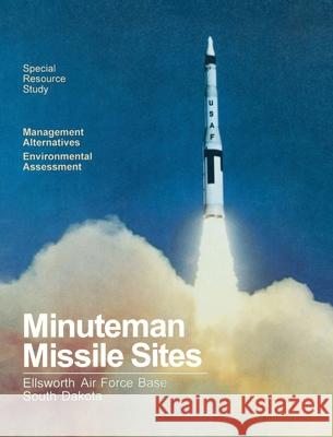 Minuteman Missile Sites National Park Service 9781839310188 www.Militarybookshop.Co.UK