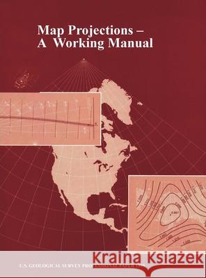 Map Projections: A Working Manual (U.S. Geological Survey Professional Paper 1395) John P Snyder 9781839310218
