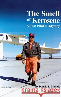 The Smell of Kerosene: A Fighter Pilot's Odyssey Donald L Mallick 9781839310478 www.Militarybookshop.Co.UK