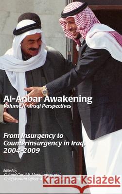 Al-Anbar Awakening: Iraqi Perspectives (Volume II) Gary W Montgomery 9781839310638 www.Militarybookshop.Co.UK