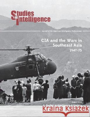 CIA and the Wars in Southeast Asia, 1974-75 Center for the Study of Intelligence Clayton D Laurie Vaart Andres 9781839314148