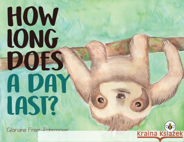 How Long Does a Day Last? Gloriana Freer-Rohrmoser 9781839341144
