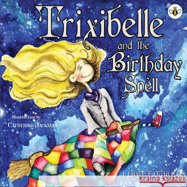 Trixibelle and the Birthday Spell Libby Edwards 9781839341823