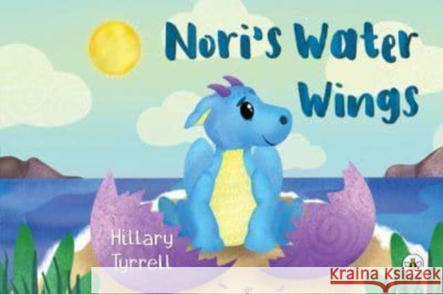 Nori's Water Wings Hillary Tyrrell 9781839344435