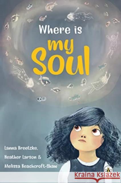 Where is My Soul Lanna Breetzke 9781839344671