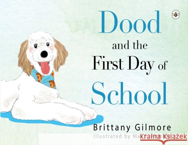 Dood and the First Day of School Brittany Gilmore 9781839345890