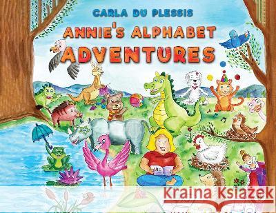 Annie's Alphabet Adventures Carla Du Plessis 9781839345999