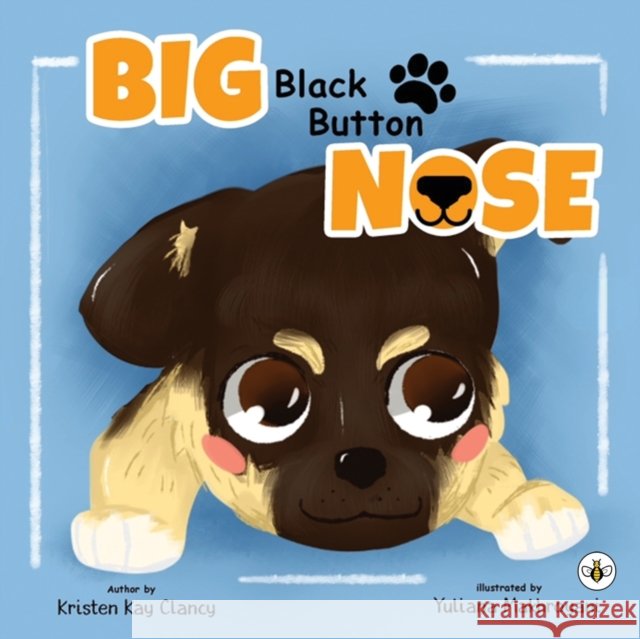Big Black Button Nose Kristen Kay Clancy 9781839346330