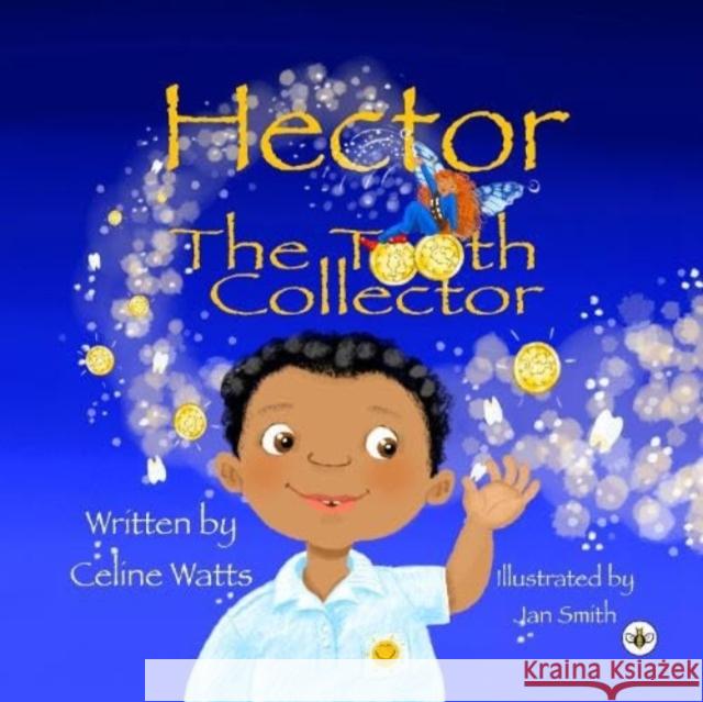 Hector the Tooth Collector CL Watts 9781839346514 Olympia Publishers