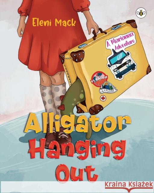 Alligator Hanging Out Eleni Mack   9781839346620 Bumblebee Books