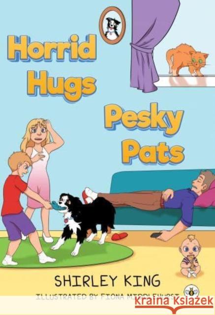 Horrid Hugs Pesky Pats Shirley King 9781839346668