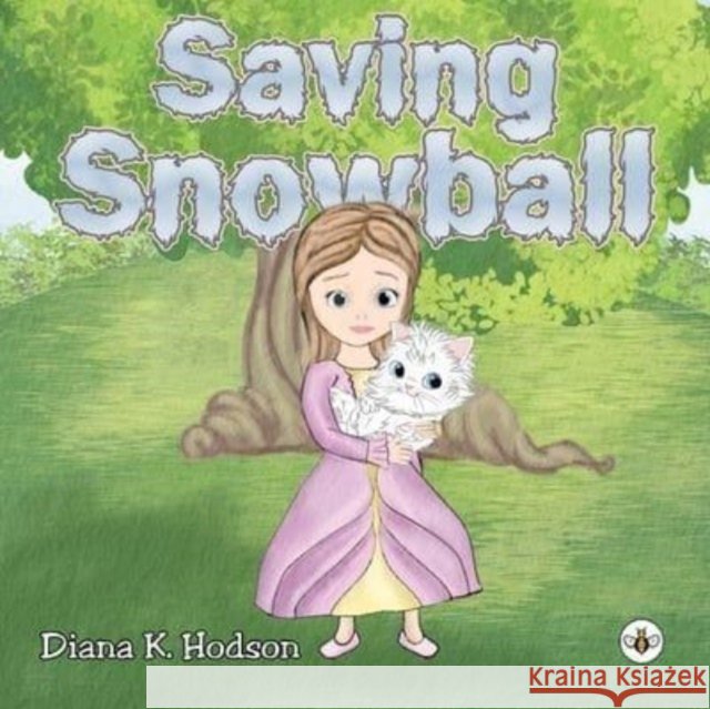 Saving Snowball Diana K. Hodson 9781839346842