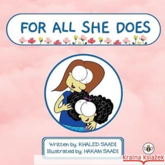 For All She Does The Saadi Brothers 9781839347344 Olympia Publishers