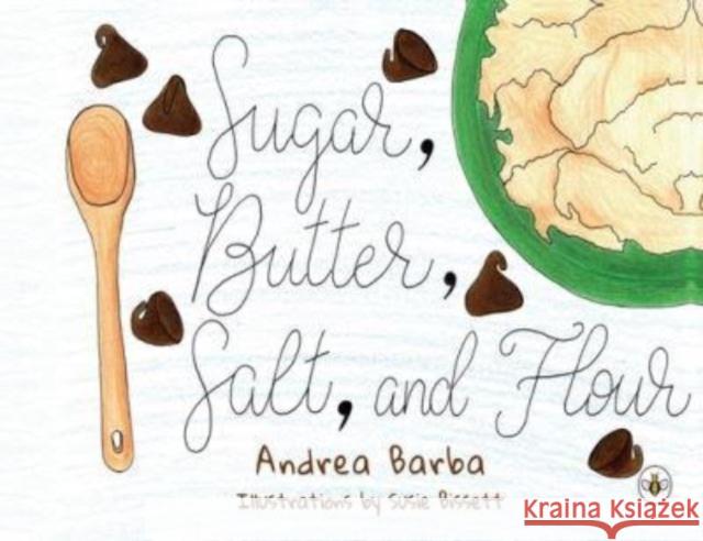 Sugar, Butter, Salt, and Flour Andrea Barba 9781839347597 Olympia Publishers