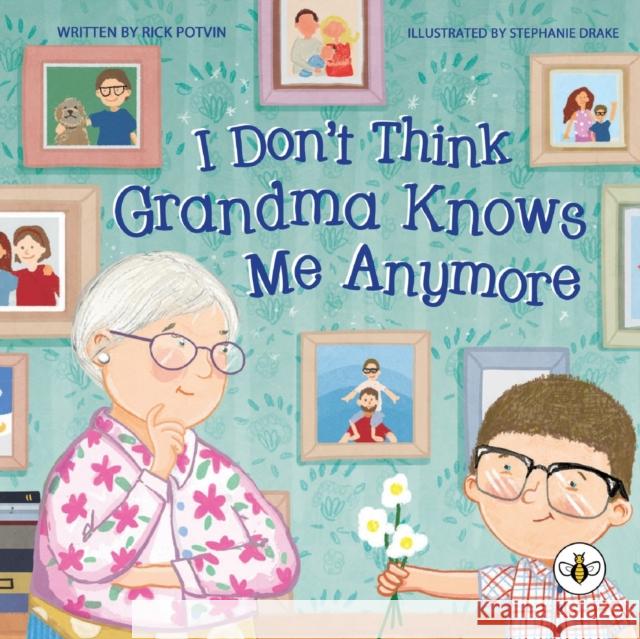 I Don't Think Grandma Knows Me Anymore Rick Potvin 9781839347726 Olympia Publishers