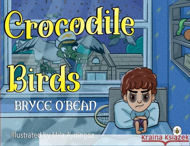 Crocodile Birds Bryce O'Bean 9781839347771