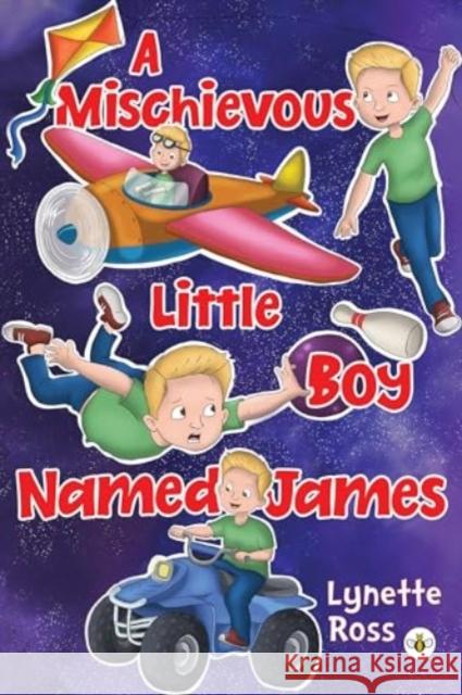 A Mischievous Little Boy Named James Lynette Ross 9781839348457