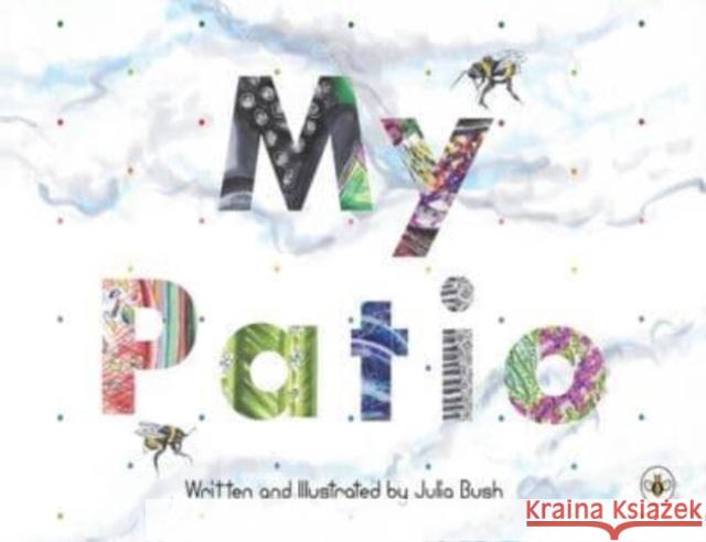 My Patio Bush, Julia 9781839348495 Olympia Publishers