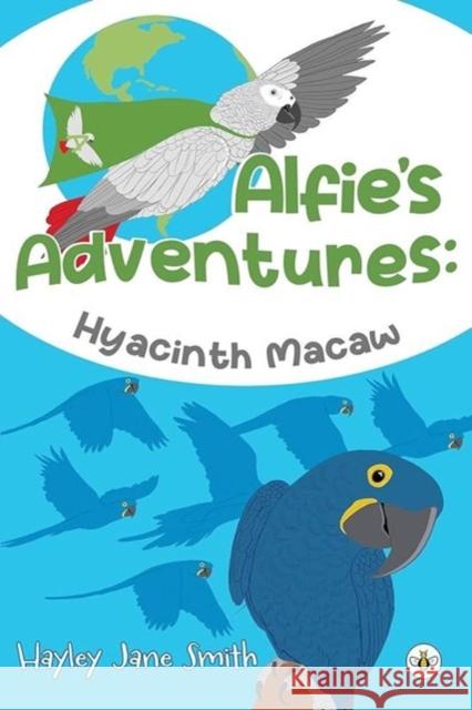 Alfie's Adventures - Hyacinth Macaw Hayley Jane Smith 9781839348761