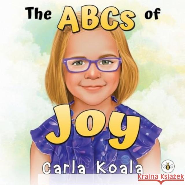 The ABCs of Joy Carla Koala 9781839349195 Olympia Publishers