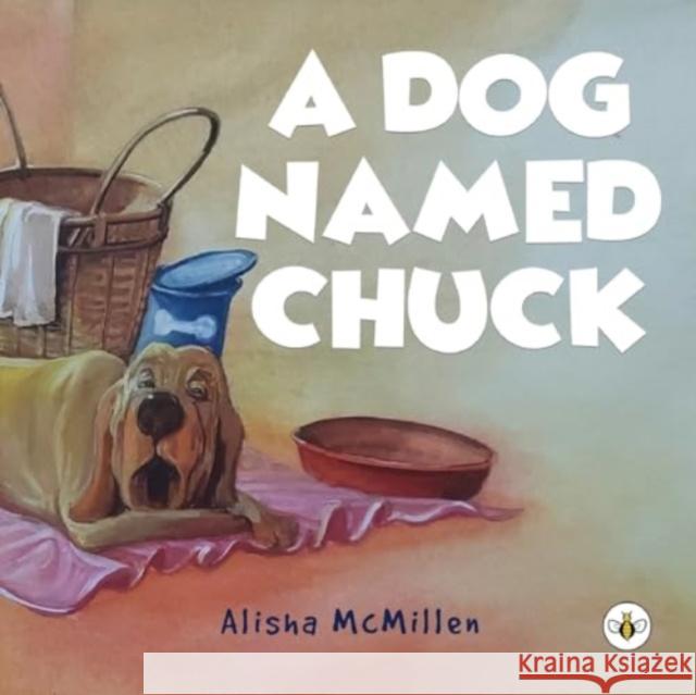 A Dog Named Chuck Alisha McMillen 9781839349249