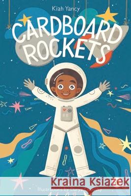 Cardboard Rockets Kiah Yancy 9781839349348