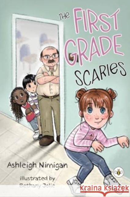 The First Grade Scaries Ashleigh Nimigan 9781839349423