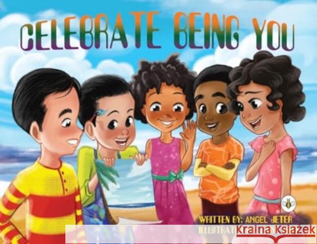 Celebrate Being You Angel Jeter 9781839349515 Olympia Publishers