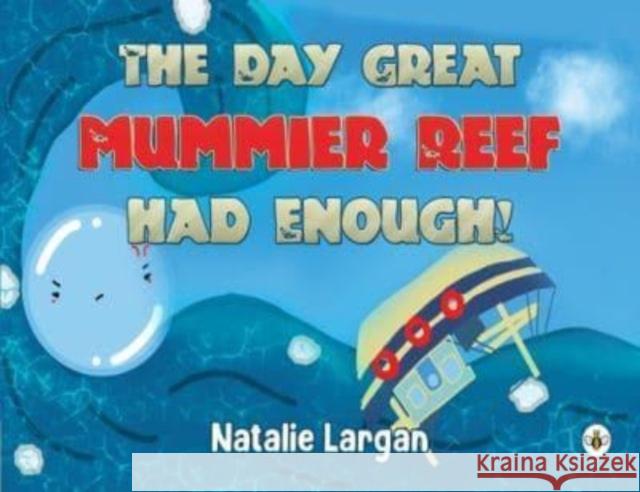 The Day Great Mommier Reef had Enough! Natalie Largan 9781839349591 Olympia Publishers