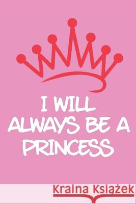 I Will Always be a Princess Cristie Publishing 9781839349713 Cristina Dovan