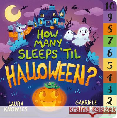 How Many Sleeps 'Til Halloween?: A Countdown to the Spookiest Night of the Year Knowles, Laura 9781839350795 Mortimer Children's